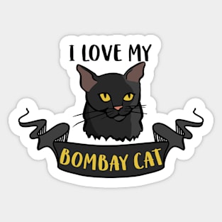 I love my Bombay Cat Sticker